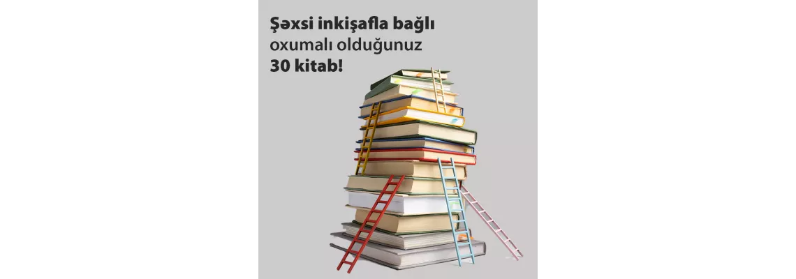 Şəxsi inkişafla bağlı oxumalı olduğunuz 30 kitab