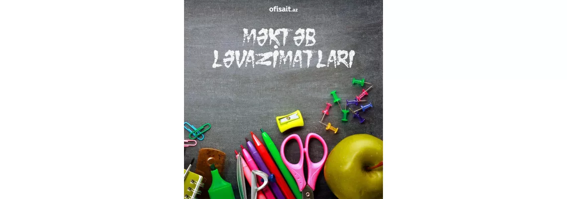 Məktəb ləvazimatlarını necə seçmək olar?