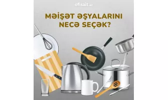 Məişət əşyaları necə seçilməlidir?