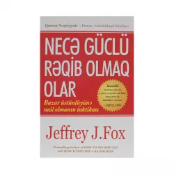 K.Necə güclü rəqib olmaq olar (Jeffrey J.Fox)