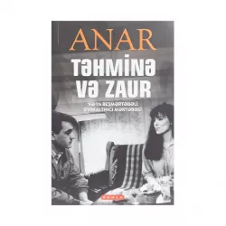 K.Təhminə və Zaur (Anar)