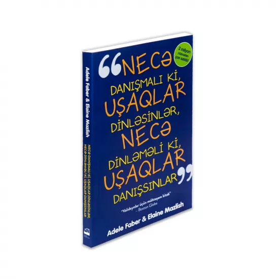 K.Necə danışmalı ki uşaqlar dinləsinlər və necə dinləməli ki uşaqlar danışsınlar