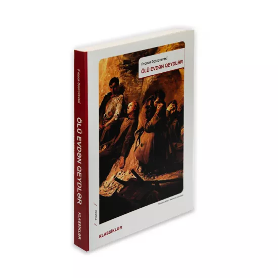 K.Ölü evdən qeydlər (Fyodor Dostoyevski)