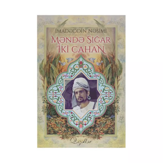K.Məndə sığar iki cahan (İmadəddin Nəsimi)