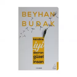 K.Kendine iyi davran güzel insan (B.Budak)