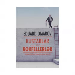 K.Kustarlar və Rokfellerlər (Eduard Omarov)