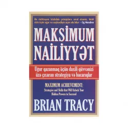K.Maksimum nailiyyət (B.Tracy)