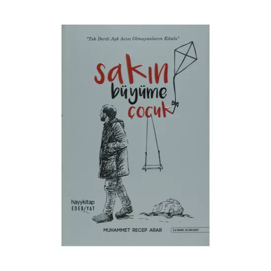 K.Sakın büyüme çocuk (Muhammet Recep Arar)