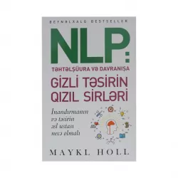 K.NLP:Təhtəlşüura və davranışa gizli təsirin qızıl sirləri (Maykl Holl)