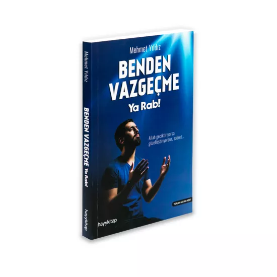 K.Benden Vazgeçme Ya Rab! (Mehmet Yıldız)