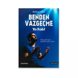 K.Benden Vazgeçme Ya Rab! (Mehmet Yıldız)