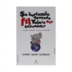 K.Şu hortumlu dünyada fil yalnız bir hayvandır