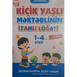 K.Kiçikyaşlı məktəblinin izahlı lüğəti(İ.Bayramov)