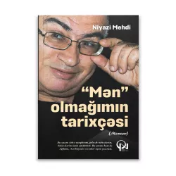 K.Mən olmağımın tarixçəsi (Niyazi Mehdi)