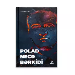 K.Polad necə bərkidi (İlqar Kamil)