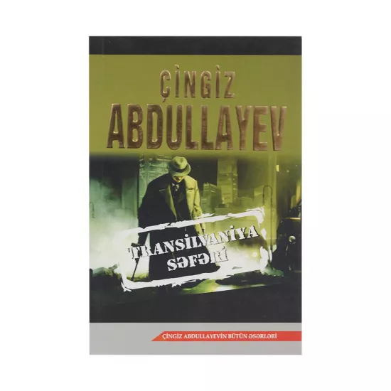 K.Transilvaniya səfəri (Çingiz Abdullayev)