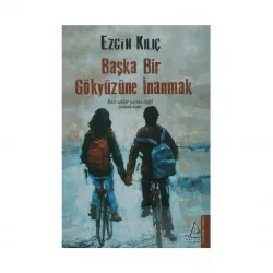 K.Başka bir gökytüzüne inanmam (E.Kılıç)