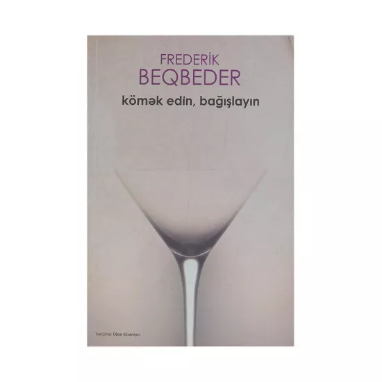 K.Kömək edin bağışlayın (Frederik Beqbeder)