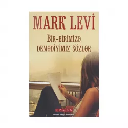 K.Bir-birimizə demədiyimiz sözlər (Mark Levi)