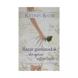 K.Bazar gününədək ürəyini oğurladı (Ketrin Baybi)