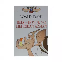 K.BMA - Böyük ve mehriban azman (Roald Dahl)