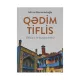 K.Qədim Tiflis (Mirzə Məmmədoğlu)