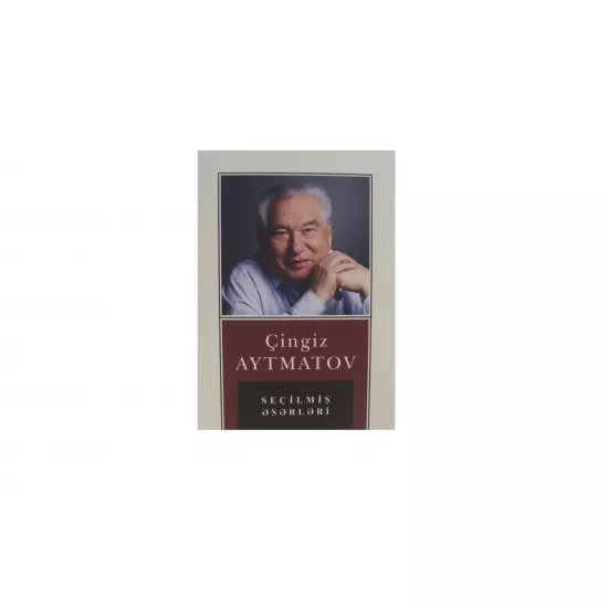 K.Çingiz Aytmatov-Seçilmiş əsərləri