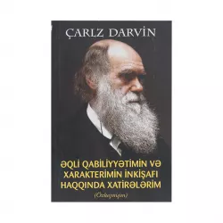 K.Əqli qabiliyyətimin və xarakterimin inkişafı haqqında xatirələrim (Ç.Darvin)