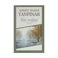 K.Yay yağışı (Ahmet Hamdi Tanpınar)