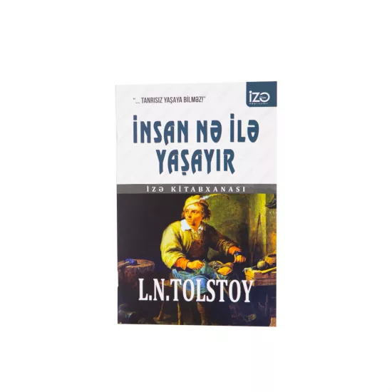 K.İnsan nə ilə yaşayır (L.N. Tolstoy)