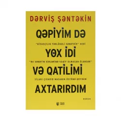 K.Qəpiyim də yox idi və qatilimi axtarıram (Dərviş Şəntəkin)