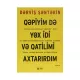 K.Qəpiyim də yox idi və qatilimi axtarıram (Dərviş Şəntəkin)