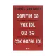 K.Qəpiyimdə yox idi,qız isə çox gözəl idi (Dərviş Şəntəkin)