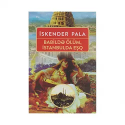 K.Babildə ölüm İstanbulda eşq (İskender Pala)