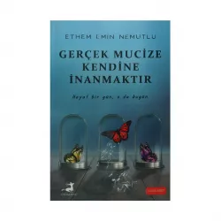 K.Gerçek mucize kendine inanmaktır