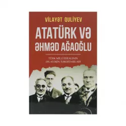 K.Atatürk və Əhməd Ağaoğlu (Vilayət Quliyev)