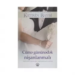 K.Cümə gününə qədər nişanlanmalı (Ketrin Baybi)