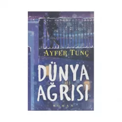 K.Dünya ağrısı (Ayfer Tunc)