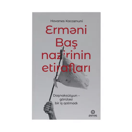 K.Erməni Baş nazirinin etirafları