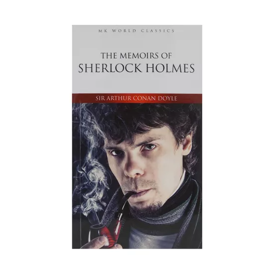 K.The Memoirs of Sherlock Holmes (C.Doyle)