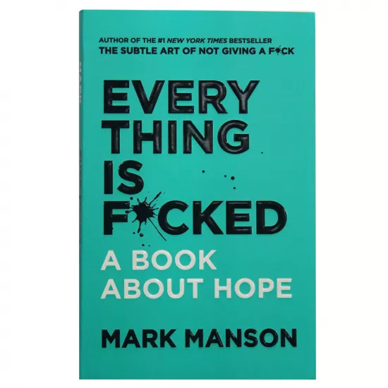 K.Every Thing Is Fucked (Mark Manson)