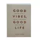 K.Good vibes, good life (V.King)