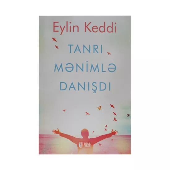 K.Tanrı mənimlə danışdı (E.Keddi)