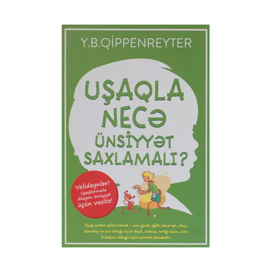 K.Uşaqla necə ünsiyyət saxlamalı? (Y.B.Qippenreyter)
