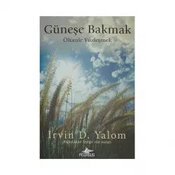 K.Güneşe Bakmak Ölümle Yüzleşmek (İrvin D.Yalom)