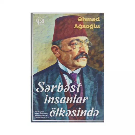 K.Sərbəst insanlar ölkəsində (Əhməd Ağaoğlu)