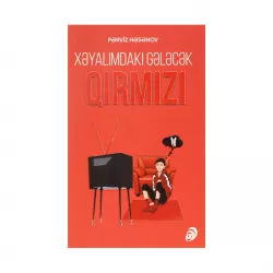 K.Xəyalımdakı Gələcək Qırmızı (P.Həsənov)