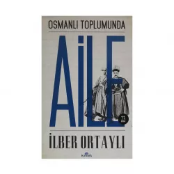 K.Osmanlı Toplumunda Aile (İ.Ortaylı)