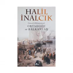 K.Osmanlı Hakimiyetinde Ortadoğu ve Balkanlar (H.İnalcık)