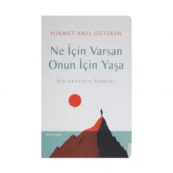 K.Ne İçin Varsan Onun İçin Yaşa (H.A.Öztekin)